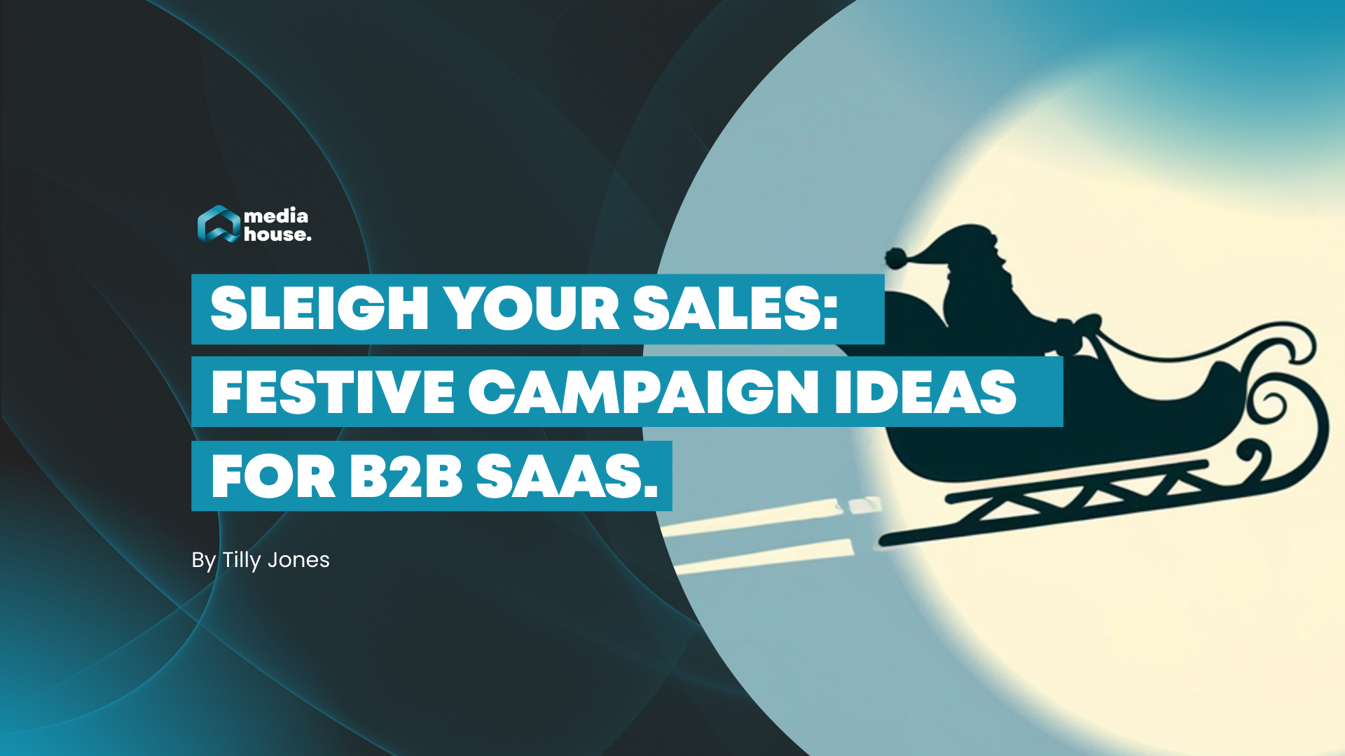 Sleigh Your Sales: Festive Campaign Ideas for B2B SaaS