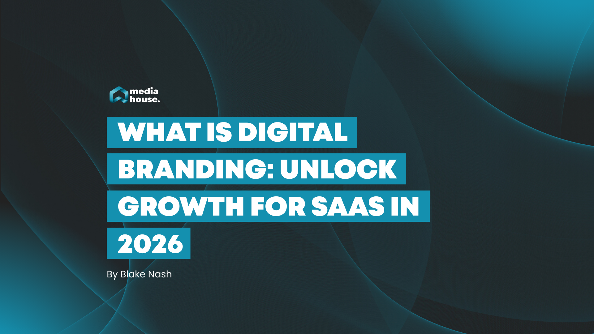 What is digital branding: unlock growth for SaaS in 2026