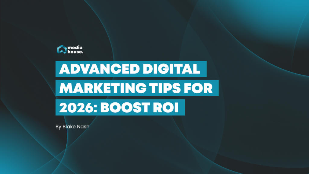 Advanced digital marketing tips for 2026: boost ROI
