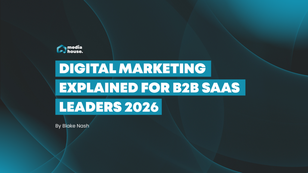 Digital marketing explained for B2B SaaS leaders 2026