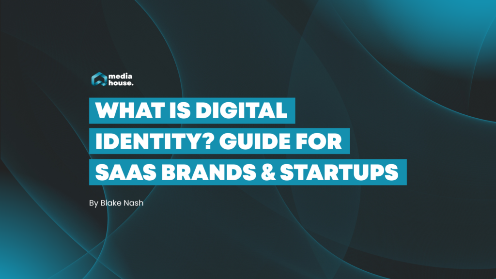 What is digital identity? Guide for SaaS brands & startups